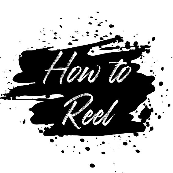 How to Reel